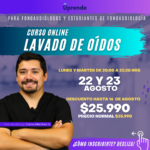 Lavado de Oídos y Otoscopía - Curso Online 22 y 23 de Agosto