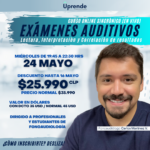 Exámenes Auditivos - Lectura, Interpretación y Correlación de Resultados 24 Mayo
