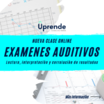 Exámenes Auditivos - Lectura, Interpretación y Correlación de Resultados (30 Agosto)