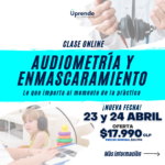 Audiometría y Enmascaramiento- Lo que importa al momento de la práctica (23 Abril)