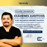 Exámenes Auditivos: Lectura, Interpretación y Correlación de Resultados - Clase Grabada