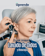 Lavado de Oídos y Otoscopía - Clase Grabada.